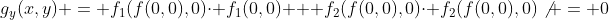 g_y(x,y) = f_1(f(0,0),0)\cdot f_1(0,0) + f_2(f(0,0),0)\cdot f_2(f(0,0),0)\not = 0