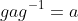 gag^{-1}=a