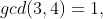 gcd(3,4)=1,