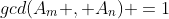 gcd(A_m , A_n) =1