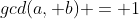 gcd(a, b) = 1