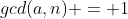 gcd(a,n) = 1