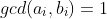 gcd(a_i,b_i)=1