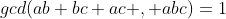 gcd(ab+bc+ac , abc)=1