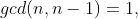 gcd(n,n-1)=1,