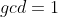 gcd=1