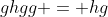 ghgg = hg