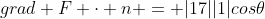 grad F \cdot n = |17||1|cos\theta