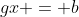 gx = b