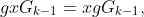gxG_{k-1}=xgG_{k-1},