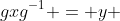 gxg^{-1} = y 