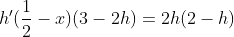 h'(\frac{1}{2}-x)(3-2h)=2h(2-h)