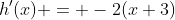 h'(x) = -2(x+3)