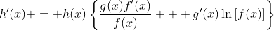 h'(x) = h(x)\left\{\frac{g(x)f'(x)}{f(x)} + g'(x)\ln{\left[f(x)\right]}\right\}