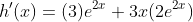 h'(x)=(3)e^{2x}+3x(2e^{2x})