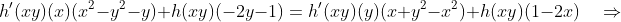 h'(xy)(x)(x^{2}-y^{2}-y)+h(xy)(-2y-1)=h'(xy)(y)(x+y^{2}-x^{2})+h(xy)(1-2x)\quad\Rightarrow