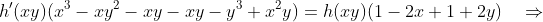 h'(xy)(x^{3}-xy^{2}-xy-xy-y^{3}+x^{2}y)=h(xy)(1-2x+1+2y)\quad\Rightarrow