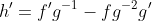 h'=f'g^{-1}-fg^{-2}g'
