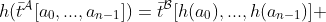 h(\bar{t}^{\mathcal{A}}[a_0,...,a_{n-1}])=\bar{t}^{\mathcal{B}}[h(a_0),...,h(a_{n-1})] 