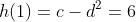 h(1)=c-d^2=6