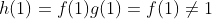 h(1)=f(1)g(1)=f(1)\neq1