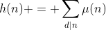 h(n) = \sum_{d|n}\mu(n)
