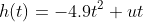 h(t)=-4.9t^2+ut