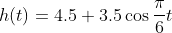 h(t)=4.5+3.5\cos{\frac{\pi}{6}t}