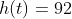 h(t)=92