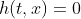 h(t,x)=0