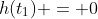 h(t_1) = 0