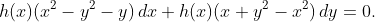 h(x)(x^{2}-y^{2}-y)\,dx+h(x)(x+y^{2}-x^{2})\,dy=0.