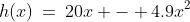 h(x)\:=\:20x - 4.9x^2