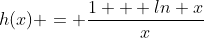 h(x) = \frac{1 + ln x}{x}