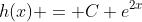h(x) = C e^{2x}