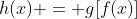 h(x) = g[f(x)]