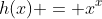 h(x) = x^x