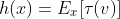 h(x)=E_x[\tau(v)]