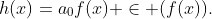 h(x)=a_0f(x) \in (f(x)).