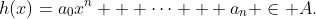h(x)=a_0x^n + \cdots + a_n \in A.