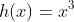 h(x)=x^3
