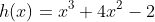 h(x)=x^3+4x^2-2