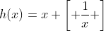 h(x)=x \left[ \frac{1}{x} \right]