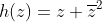 h(z)=z \overline{z}^{2}