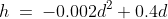 h\:=\:-0.002d^2+0.4d