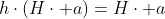 h\cdot(H\cdot a)=H\cdot a