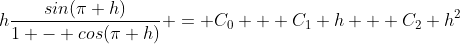 h\frac{sin(\pi h)}{1 - cos(\pi h)} = C_0 + C_1 h + C_2 h^2