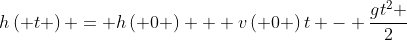 h\left( t \right) = h\left( 0 \right) + v\left( 0 \right)t - \frac{{gt^2 }}{2}
