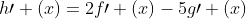 h\prime (x)=2f\prime (x)-5g\prime (x)