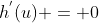 h^{'}(u) = 0